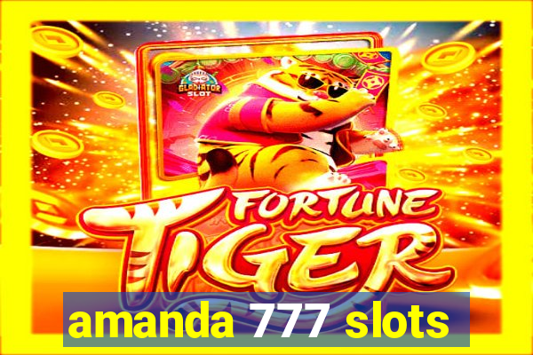 amanda 777 slots